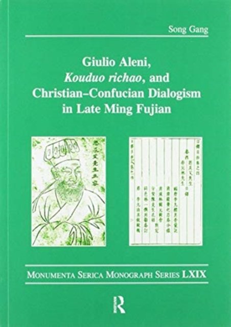 Giulio Aleni, Kouduo Richao, and Christian?confucian Dialogism in Late Ming Fujian