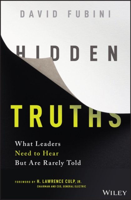 Hidden Truths – What Leaders Need to Hear But Are Rarely Told