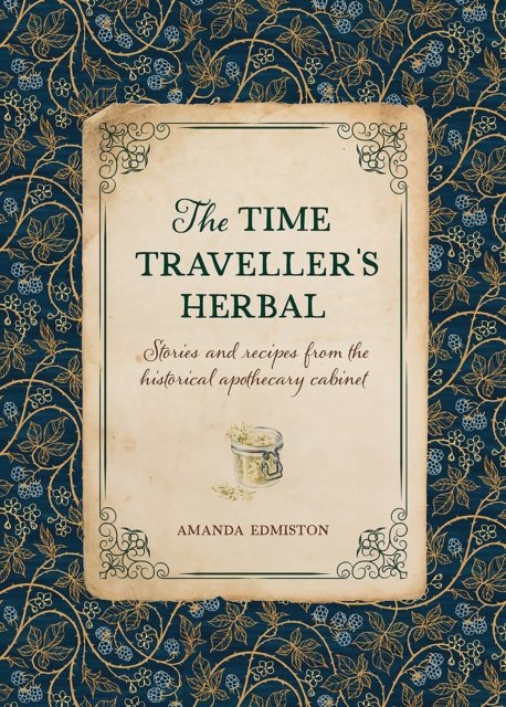 The Time Traveller''s Herbal