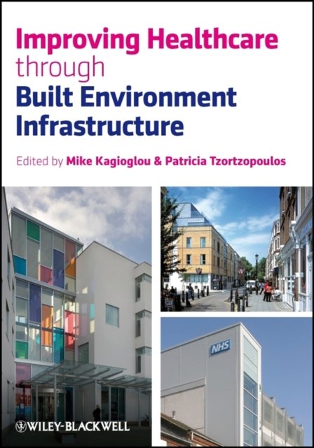 Improving Healthcare through Built Environment Infrastructure