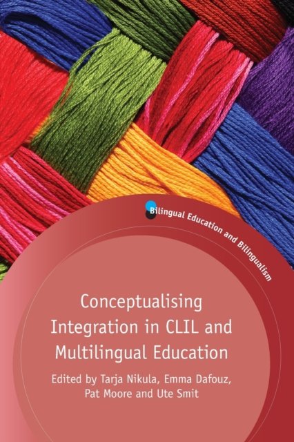 Conceptualising Integration in CLIL and Multilingual Education