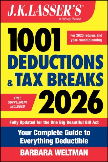 J.K. Lasser's 1001 Deductions and Tax Breaks 2026:  Your Complete Guide to Everything Deductible