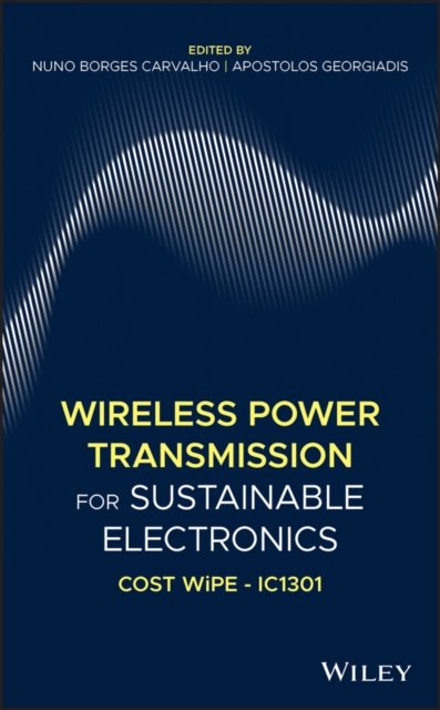 Wireless Power Transmission for Sustainable Electronics – COST WiPE – IC1301