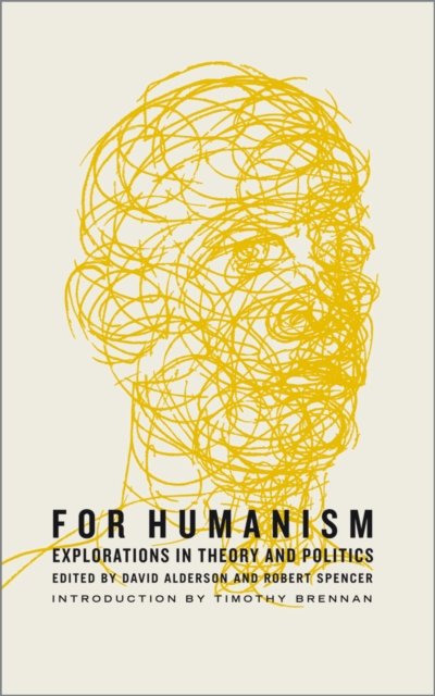 For Humanism – Explorations in Theory and Politics
