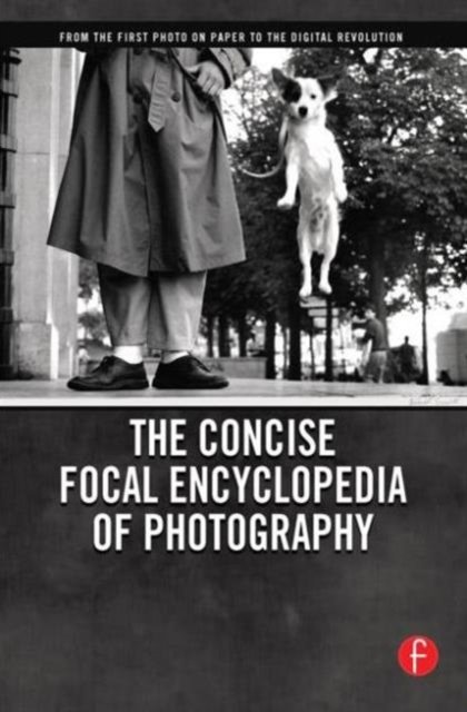 The Concise Focal Encyclodedia of Photography