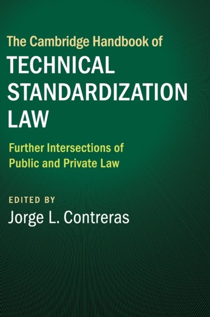 The Cambridge Handbook of Technical Standardization Law