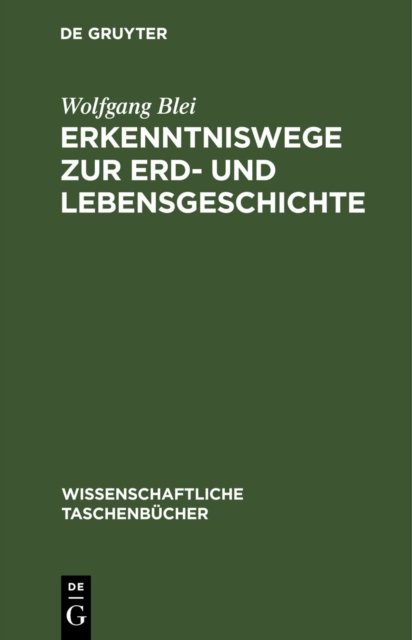 Erkenntniswege Zur Erd- Und Lebensgeschichte