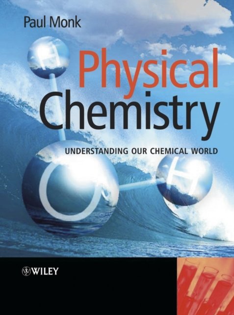 Physical Chemistry – Understanding our Chemical World