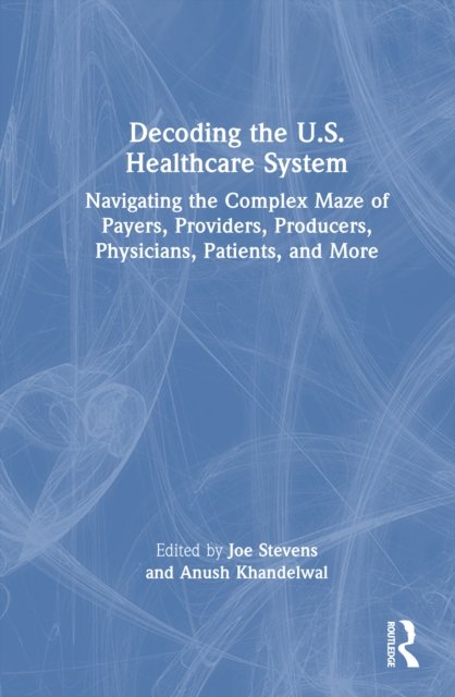 Decoding the U.S. Healthcare System