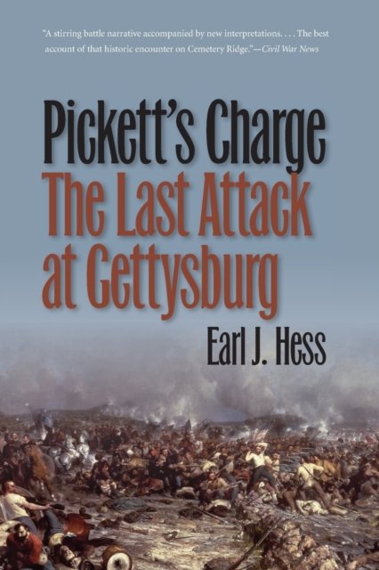 Pickett''s Charge--the Last Attack at Gettysburg
