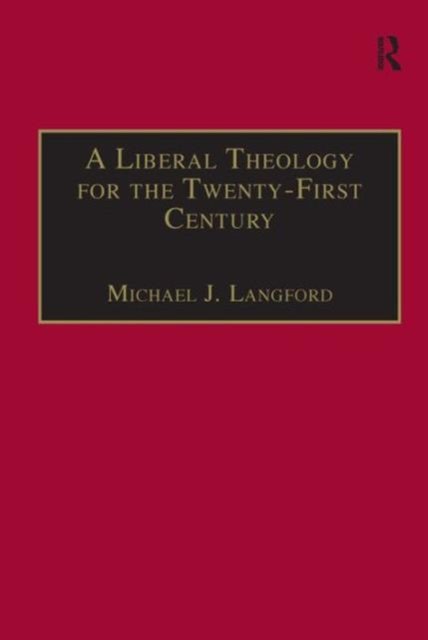 A Liberal Theology for the Twenty-First Century