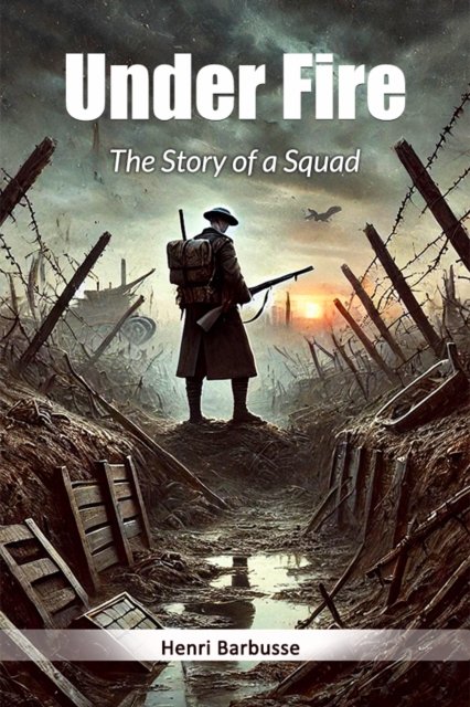 Under FireThe Story of a Squad (Edition2024)