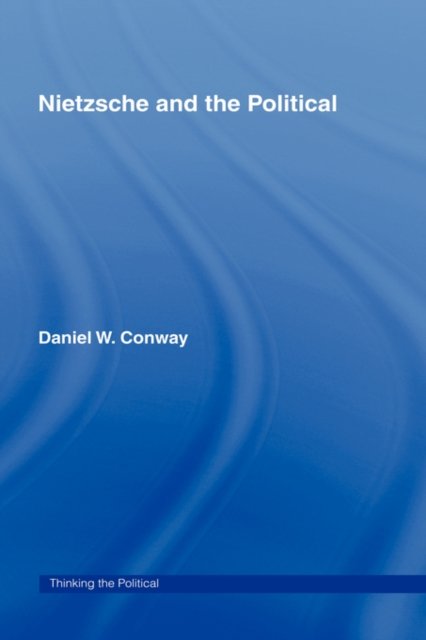 Nietzsche and the Political