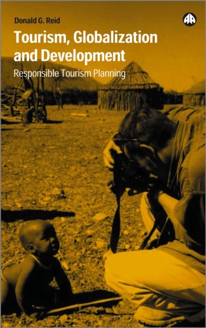 Tourism, Globalization and Development – Responsible Tourism Planning