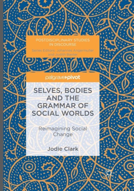Selves, Bodies and the Grammar of Social Worlds