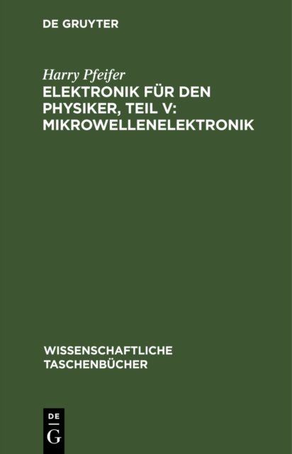 Elektronik Fur Den Physiker, Teil V: Mikrowellenelektronik