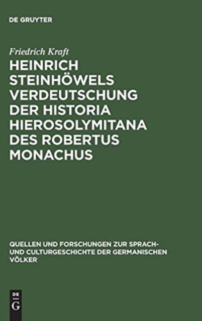 Heinrich Steinhowels Verdeutschung der Historia Hierosolymitana des Robertus Monachus