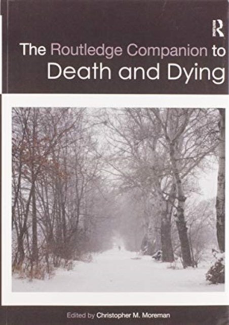 The Routledge Companion to Death and Dying