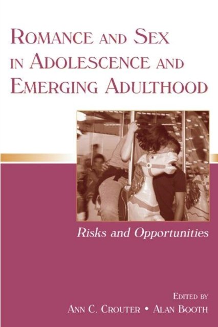 Romance And Sex in Adolescence And Emerging Adulthood