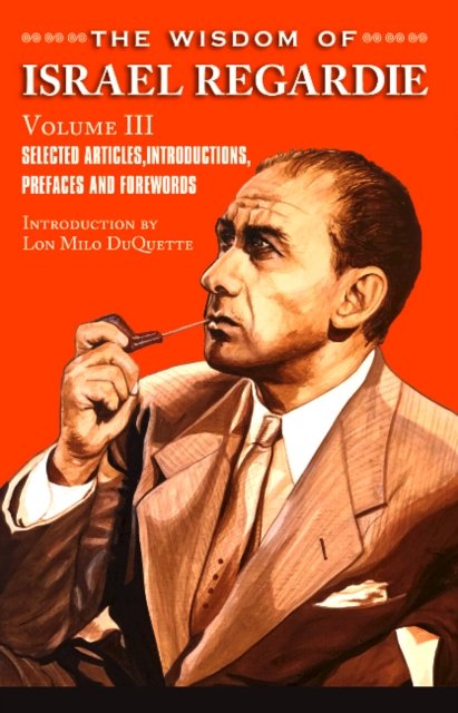 The Wisdom of Israel Regardie