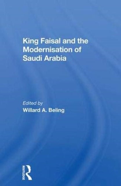 King Faisal and the Modernisation of Saudi Arabia