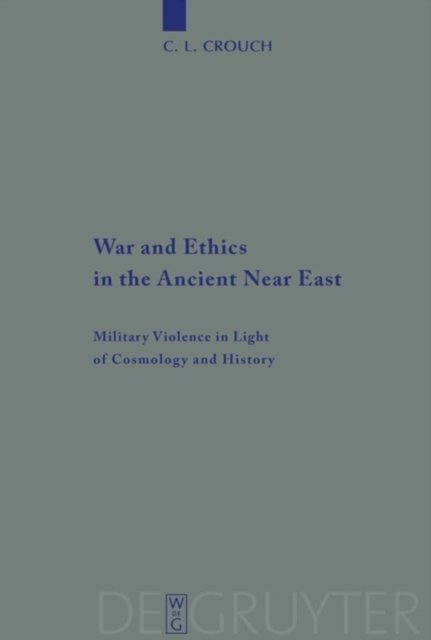 War and Ethics in the Ancient Near East