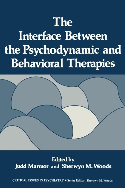 The Interface Between the Psychodynamic and Behavioral Therapies