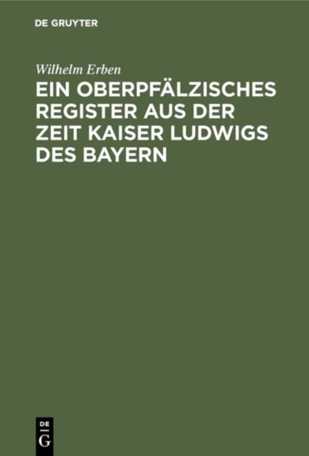 Ein Oberpfalzisches Register Aus Der Zeit Kaiser Ludwigs Des Bayern