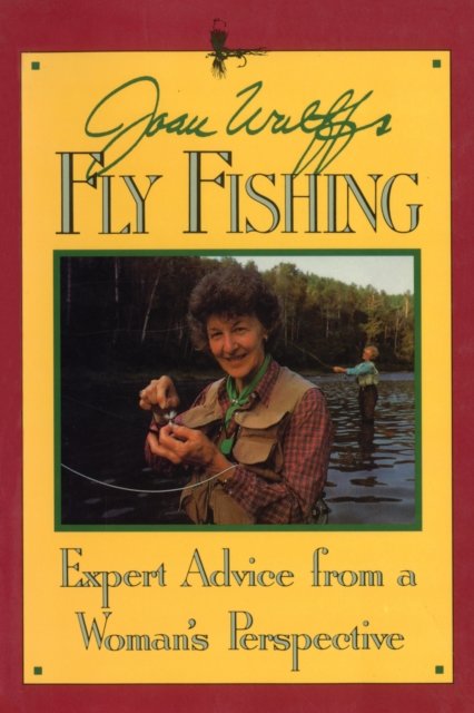 Joan Wulff''s Fly Fishing