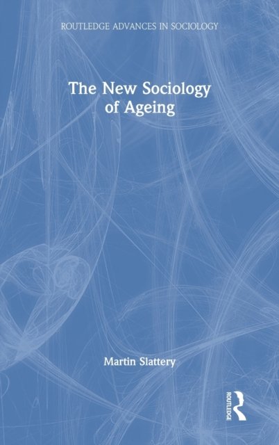 The New Sociology of Ageing