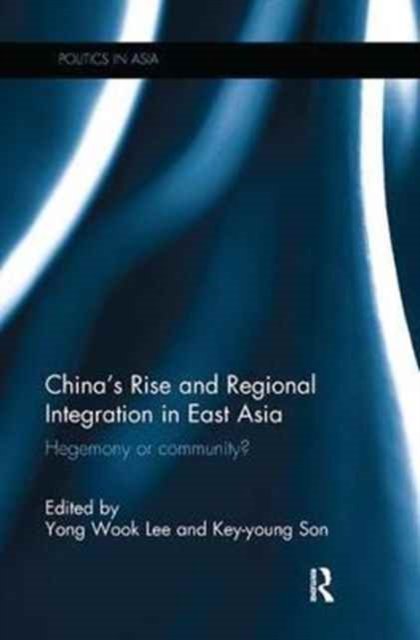 China?s Rise and Regional Integration in East Asia