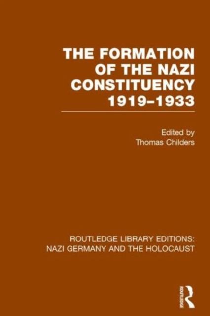 The Formation of the Nazi Constituency 1919-1933