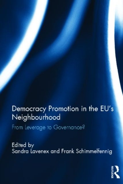 Democracy Promotion in the EU''s Neighbourhood
