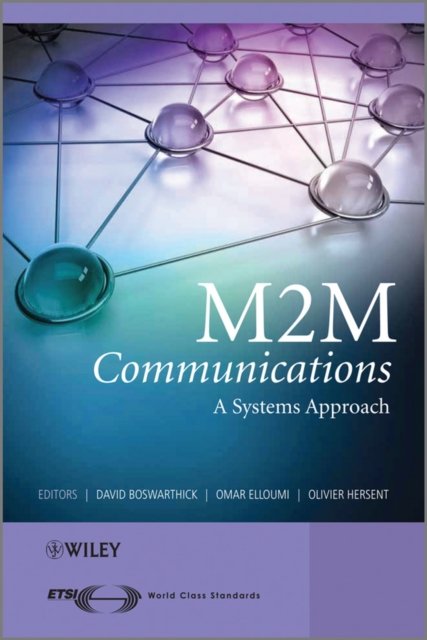 M2M Communications – A Systems Approach