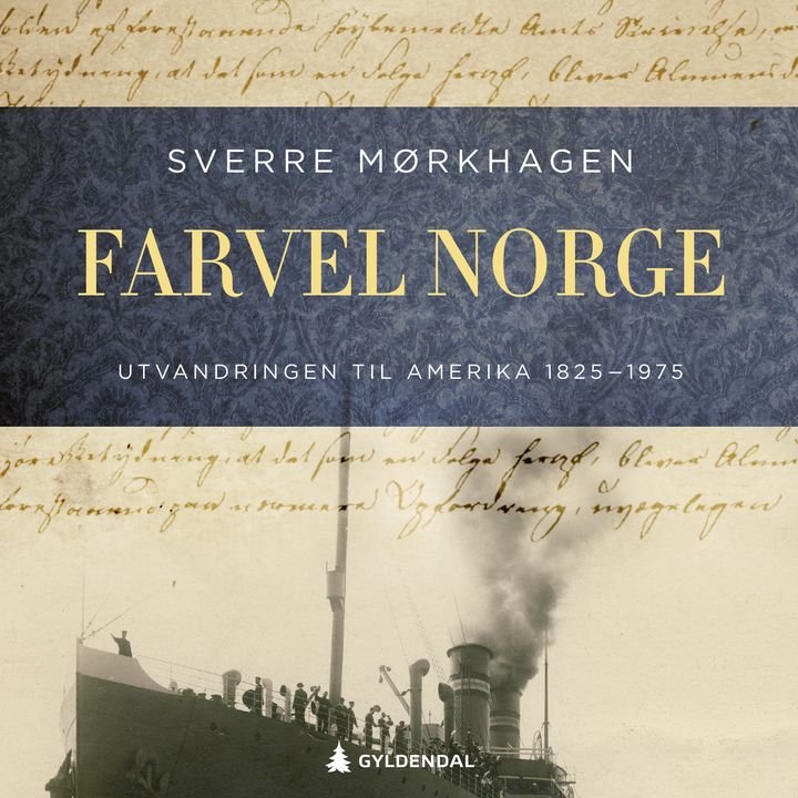 Farvel Norge - utvandringen til Amerika 1825-1975