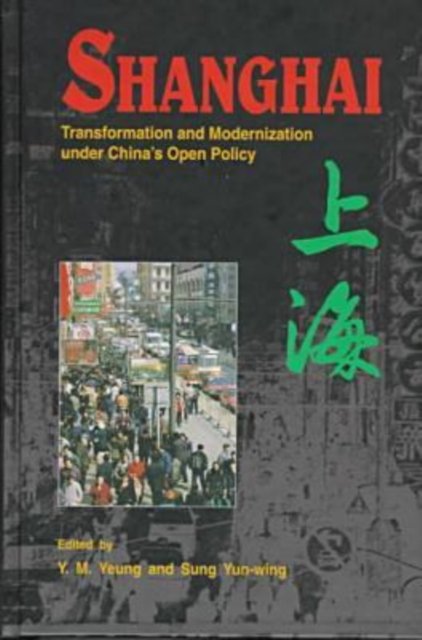 Shanghai: Transformation and Modernization Under China's Open Policy