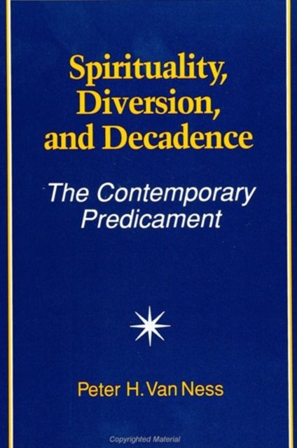 Spirituality, Diversion, and Decadence