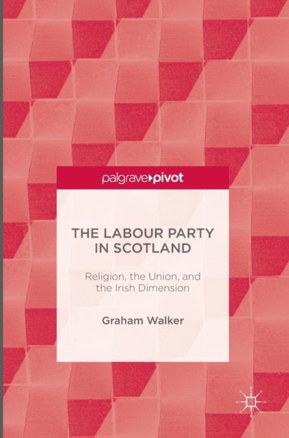 The Labour Party in Scotland