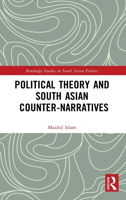 Political Theory and South Asian Counter-Narratives
