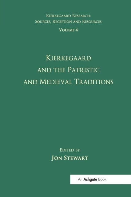 Volume 4: Kierkegaard and the Patristic and Medieval Traditions