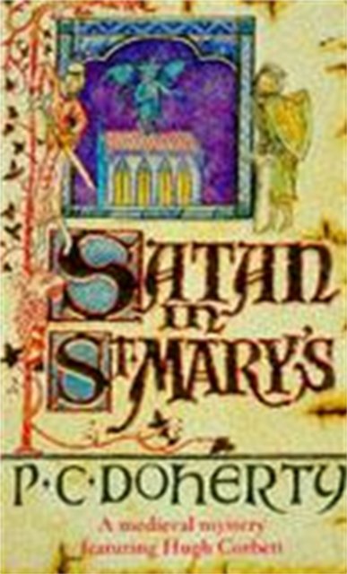 Satan in St Mary''s (Hugh Corbett Mysteries, Book 1)