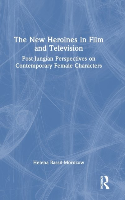 The New Heroines in Film and Television