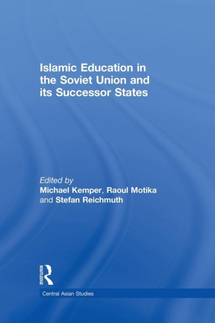 Islamic Education in the Soviet Union and Its Successor States
