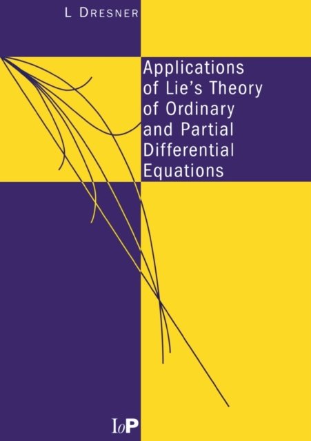 Applications of Lie''s Theory of Ordinary and Partial Differential Equations