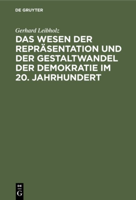 Das Wesen Der Reprasentation Und Der Gestaltwandel Der Demokratie Im 20. Jahrhundert