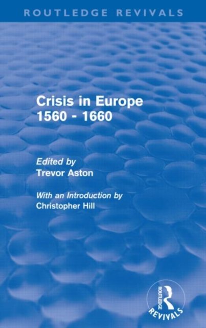 Crisis in Europe 1560 - 1660 (Routledge Revivals)