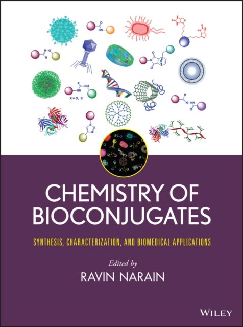 Chemistry of Bioconjugates – Synthesis, Characterization, and Biomedical Applications