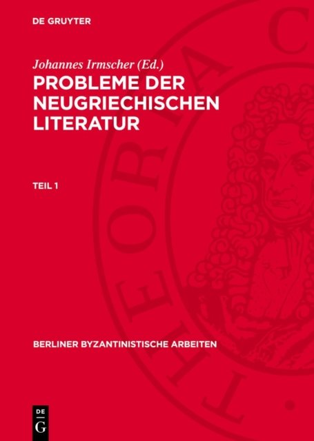 Probleme Der Neugriechischen Literatur. Teil 1