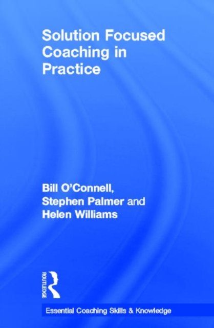 Solution Focused Coaching in Practice