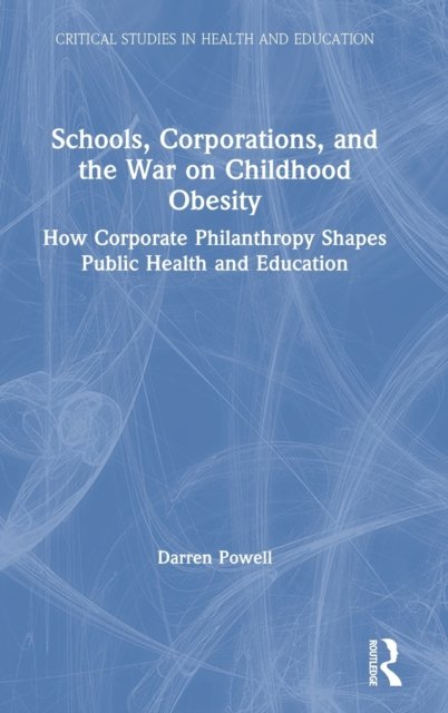 Schools, Corporations, and the War on Childhood Obesity